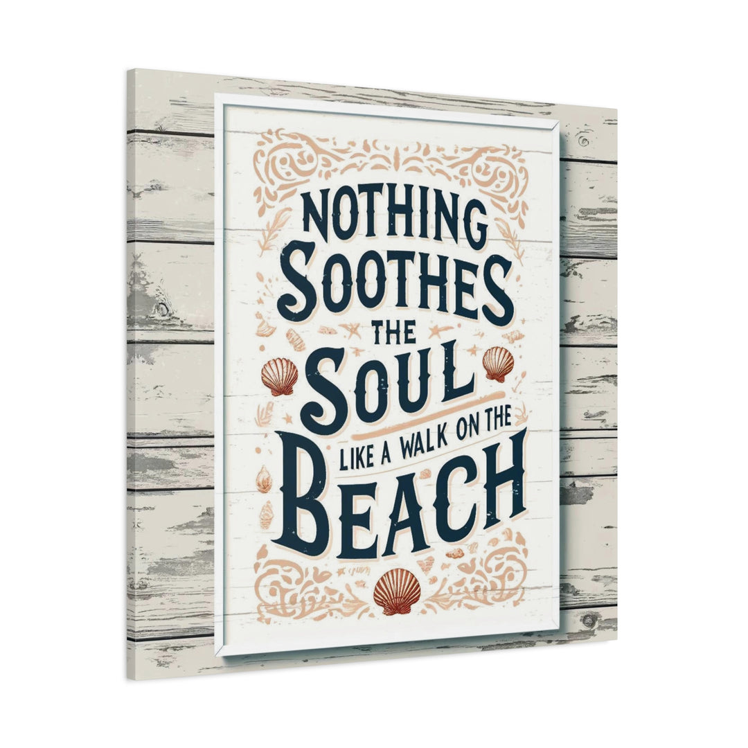 Transform Your Space with Coastal Charm: Nothing Soothes The Soul Like A Walk On The Beach Canvas by Lucas Islander Canvas, Stretched, 1.25"