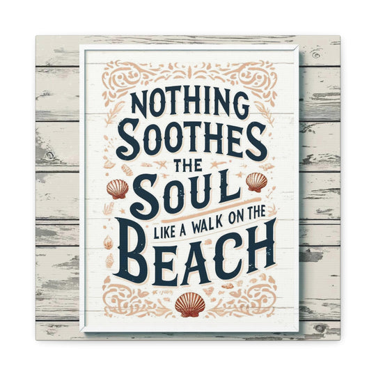 Transform Your Space with Coastal Charm: Nothing Soothes The Soul Like A Walk On The Beach Canvas by Lucas Islander Canvas, Stretched, 1.25"