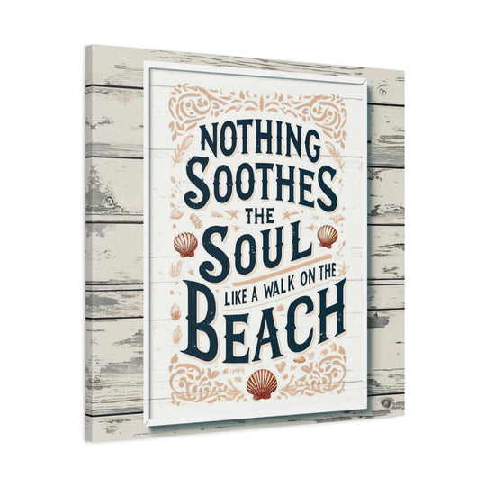 Transform Your Space with Coastal Charm: Nothing Soothes The Soul Like A Walk On The Beach Canvas by Lucas Islander Canvas, Stretched, 1.25"