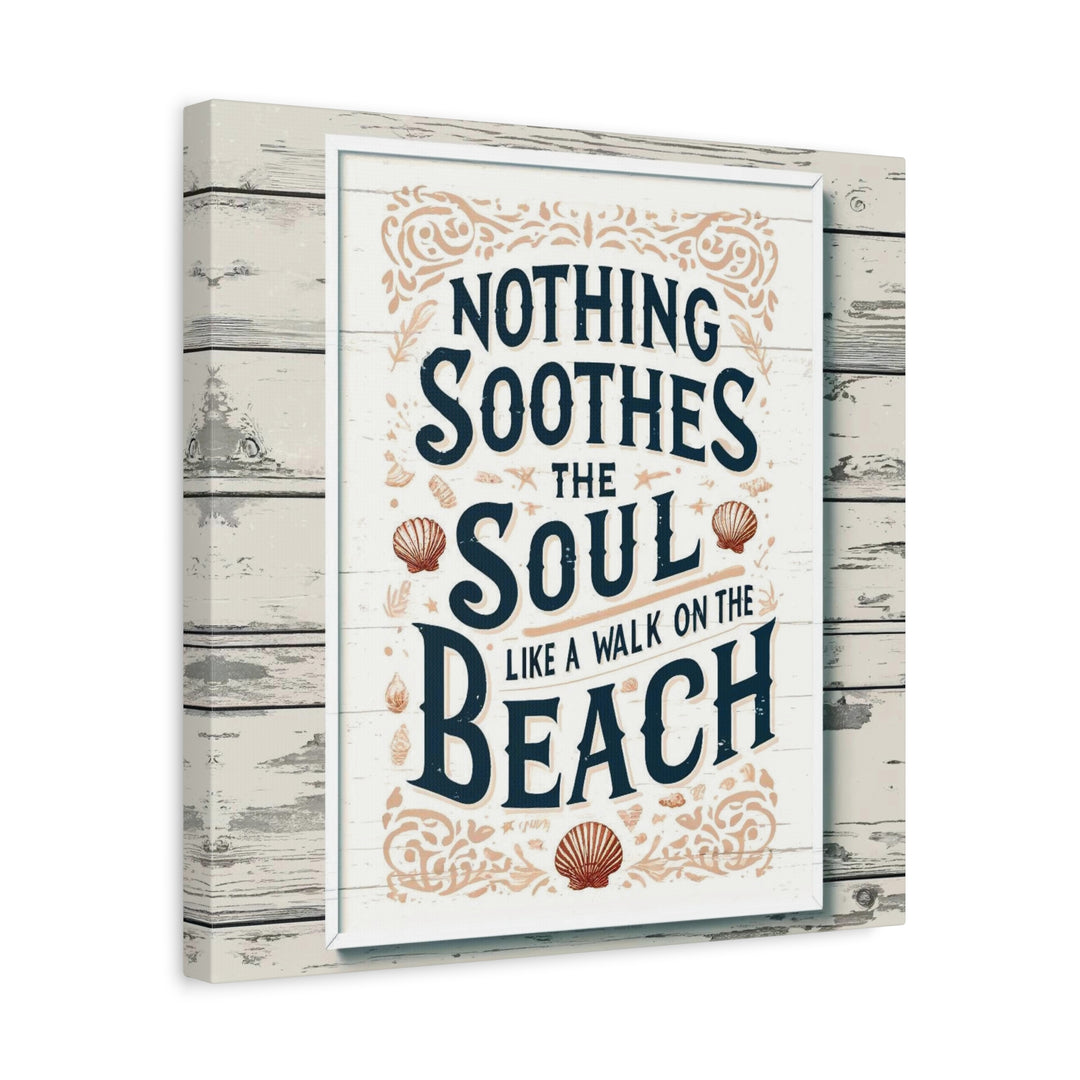 Transform Your Space with Coastal Charm: Nothing Soothes The Soul Like A Walk On The Beach Canvas by Lucas Islander Canvas, Stretched, 1.25"